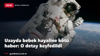 Uzayda bebek hayaline kötü haber: O detay keşfedildi