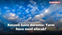 Kocaeli hava durumu: Yarın hava nasıl olacak? (10 Haziran)