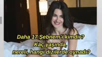 Daha 17’nin Şebnem’i kimdir? Nesrin Cavadzede kaç yaşında, nereli, hangi dizilerde oynadı?