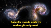 Evrenin "sessiz katili": Karanlık madde nedir, neden göremiyoruz?