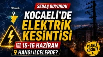 SEDAŞ ilçe ilçe duyurdu: Kocaeli’de 15-16 Haziran elektrik kesintisi olacak! Hangi iller listede?
