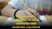 LGS soru kitapçıkları ve cevap anahtarları erişime açıldı