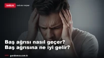 Baş ağrısı nasıl geçer? Baş ağrısına ne iyi gelir?