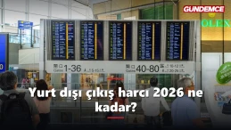 Yurt dışı çıkış harcı 2026 ne kadar? Nasıl ödenir?