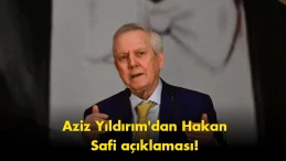 Aziz Yıldırım’dan Hakan Safi çıkışı: Gerçeklerle yaşasın