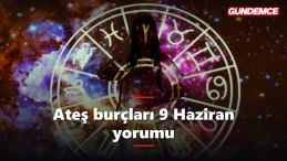 Ateş burçları bugün neler yaşayacak? 9 Haziran yorumu