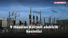 Kocaeli elektrik kesintisi 9 Haziran: İl genelinde hangi ilçeler etkilenecek?