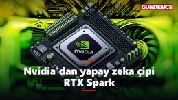 Nvidia'dan yapay zeka çipi RTX Spark: Bilgisayarlar değişiyor
