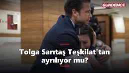Tolga Sarıtaş Teşkilat'tan ayrılıyor mu? Karar netleşti