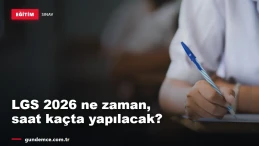 LGS 2026 ne zaman, saat kaçta? Milyonlarca öğrencinin gözü tarihte