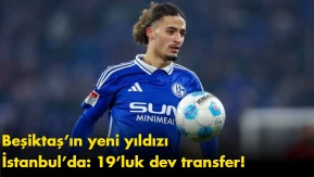Beşiktaş’ın yeni yıldızı İstanbul’da: 19’luk dev transfer!