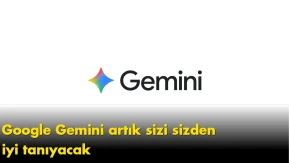 Google Gemini artık sizi sizden iyi tanıyacak: Yapay zekada yeni dönem resmen başladı