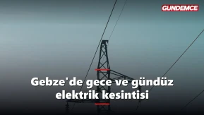 Gebze'de elektrik kesintisi alarmı: 7 ve 8 Haziran'da hem gece hem gündüz kesinti var