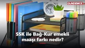 SSK ile Bağ-Kur emekli maaşı farkı nedir? Hangisi daha avantajlı?