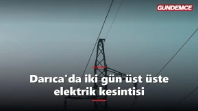 Darıca'da iki gün üst üste elektrik kesintisi: Akşam saatlerine dikkat