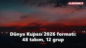 Dünya Kupası 2026 formatı: 48 takım, 12 grup nasıl işliyor?
