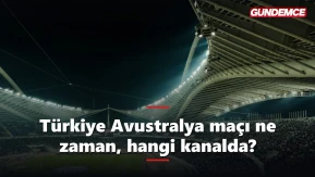 Türkiye Avustralya maçı ne zaman, saat kaçta, hangi kanalda?