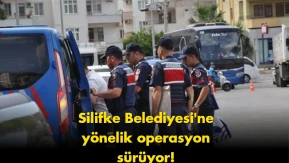 Silifke Belediyesi operasyonu genişledi: Başkan yardımcısı gözaltına alındı