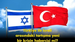 Türkiye ile İsrail arasındaki gerilim gündem oldu: Herkes aynı soruyu soruyor