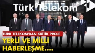 Türk Telekom'un 'Yerli ve Milli Haberleşme Cihazı' projesi ortaya çıktı