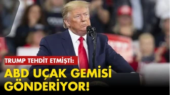 Savaş sinyalleri arttı: Trump'ın tehditi sonrası ABD uçak gemisi gönderiyor