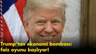 Trump’tan ekonomi bombası: faiz oyunu başlıyor!