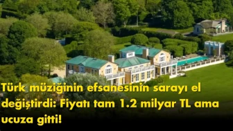 Türk müziğinin efsanesinin sarayı el değiştirdi: Fiyatı tam 1.2 milyar TL ama ucuza gitti!