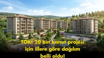 TOKİ 20 bin konut projesi için kritik tarih verildi