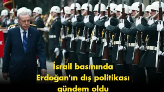 İsrail basınında gündem oldu: Erdoğan Osmanlı düzenini kuruyor