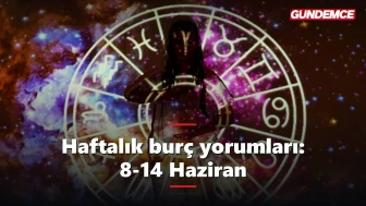 Haftalık burç yorumları (8-14 Haziran): Yeniay öncesi son hazırlık haftası