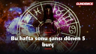 Bu hafta sonu şansı dönen 5 burç: Listede siz de var mısınız?