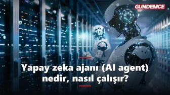 Yapay zeka ajanları (AI agent) nedir? 2026'nın trendi