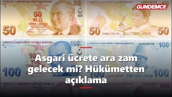 Asgari ücrete ara zam gelecek mi? Hükümetten açıklama geldi