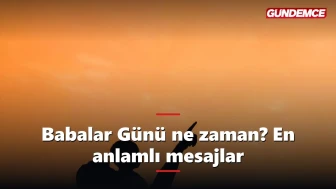 Babalar Günü ne zaman 2026? En anlamlı mesajlar