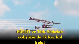 HÜRJET ve Türk Yıldızları gökyüzünde buluştu: Tarihi anlar