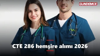 CTE 286 hemşire alımı 2026: Başvurular 22 Haziran'da sona eriyor