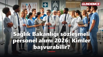 Sağlık Bakanlığı sözleşmeli personel alımı 2026: Kimler başvurabilir?