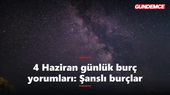 4 Haziran günlük burç yorumları: Bugün hangi burcun şansı açık?