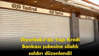 Diyarbakır’da şok saldırı: Banka şubesine ateş açıldı