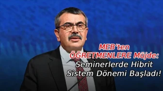MEB'ten öğretmenlere müjde: Seminerlerde hibrit sistem dönemi başladı!