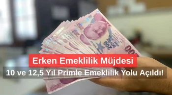 SGK Girişi 1997-2009 Arası Olanlara Erken Emeklilik Müjdesi: 10 ve 12,5 Yıl Primle Emeklilik Yolu Açıldı!