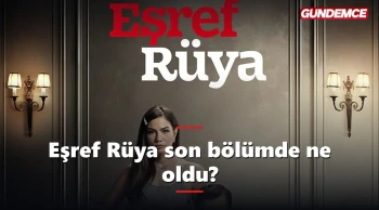 Eşref Rüya son bölümde ne oldu? 47. bölüm final fragmanı