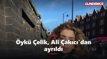 Öykü Çelik, Ali Çakıcı'dan ayrıldı: Setlere geri dönüyor