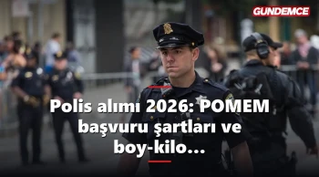 Polis alımı 2026: POMEM başvuru şartları ve boy-kilo kriterleri