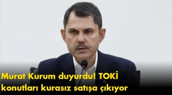 Bakan Kurum'dan açıklama: 20 bin TOKİ konutu doğrudan satışa sunulacak!