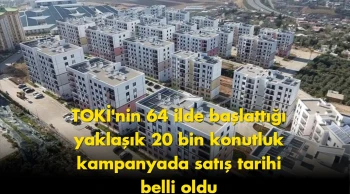 TOKİ’nin 64 İldeki Konut Kampanyası İçin Kritik Tarih Verildi
