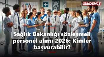 Sağlık Bakanlığı sözleşmeli personel alımı 2026: Kimler başvurabilir?