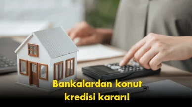 Konut kredisi için kritik tarih verildi: Bankalar harekete geçti