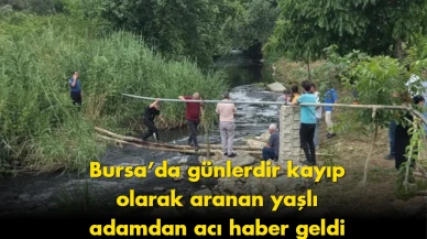 "Son Dakika: Bursa'da Kayıp Yaşlı Adamın Cansız Bedeni Keşfedildi!"