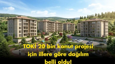 TOKİ 20 bin konut projesi için kritik tarih verildi